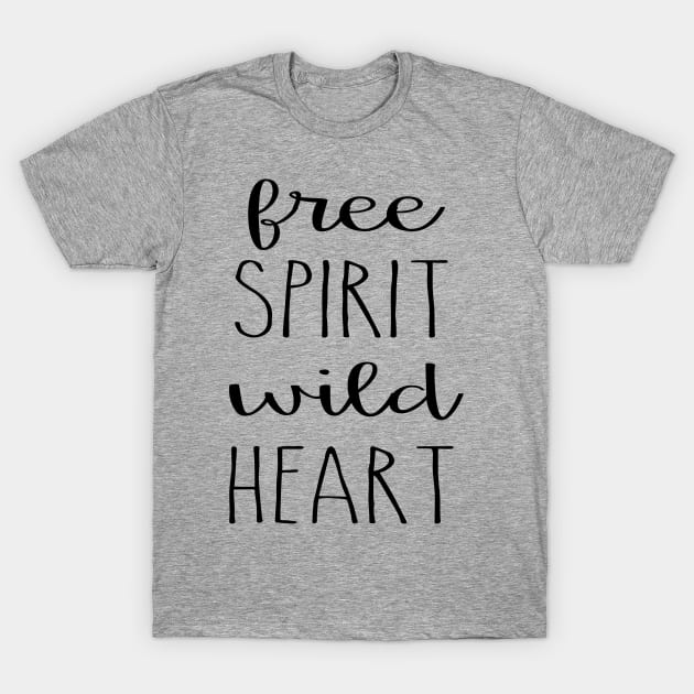 Free spirit wild heart T-Shirt by lunabelleapparel